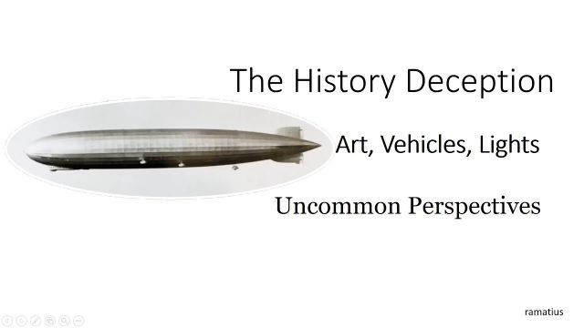 The History Deception: Arts, Lights, Vehicles