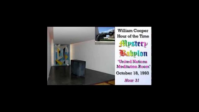 William Cooper   Mystery Babylon #31: United Nations Meditation Room