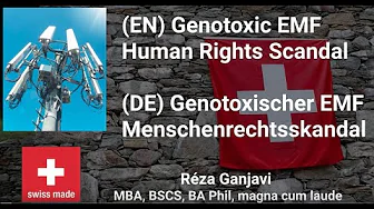 EMF (5G, WiFi...) Human Rights Scandal in Switzerland / Schweiz and Worldwide - by Réza Ganjavi, MBA