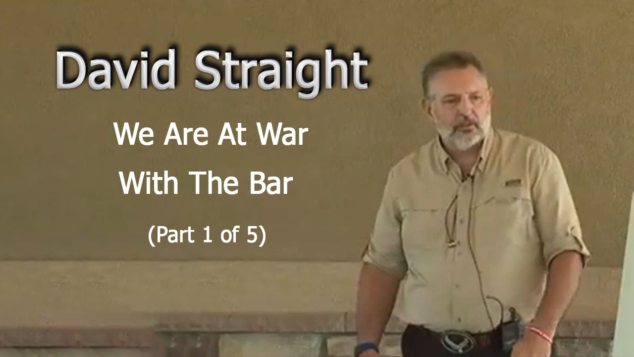 David Straight - We Are At War With The Bar (Part 1 of 5)